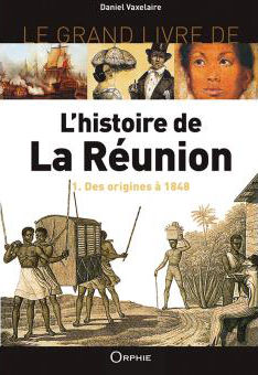 Le Grand livre Histoire de la Réunion T1