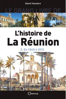 Le Grand livre Histoire de la Réunion T2