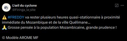 Tweet: ⚠️ #FREDDY va rester plusieurs heures quasi-stationnaire à proximité immédiate du Mozambique et de la ville Quélimane...
🙏 Grosse pensée à la population Mozambicaine, grande prudence !
© Modèle AROME MF